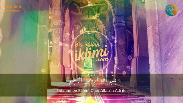 Osman BOSTANCI - FELAK Suresi (Kur'an-ı Kerim ve Meâli)