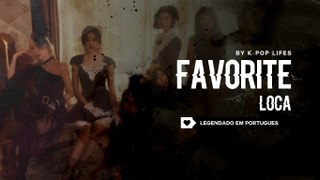 《COMEBACK》FAVORITE (페이버릿) - LOCA Legendado PT | BR