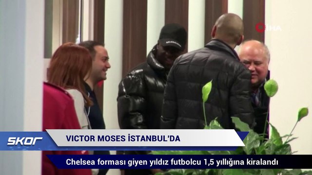 Victor Moses İstanbul’a geldi