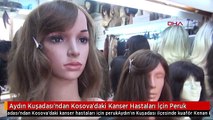 Aydın Kuşadası'ndan Kosova'daki Kanser Hastaları İçin Peruk