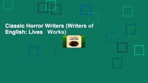 Classic Horror Writers (Writers of English: Lives   Works)