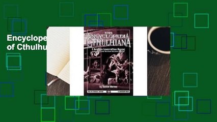 Encyclopedia Cthulhiana (Call of Cthulhu Fiction Series)