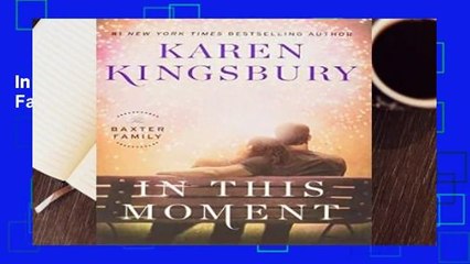 In This Moment: A Novel (Baxter Family)