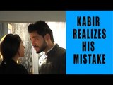 Kabir realizes his mistake and say sorry to Zara