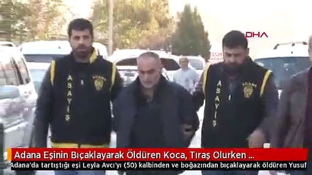 Adana Eşinin Bıçaklayarak Öldüren Koca, Tıraş Olurken Yakalandı