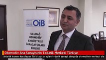 Otomotiv Ana Sanayisinin Tedarik Merkezi Türkiye