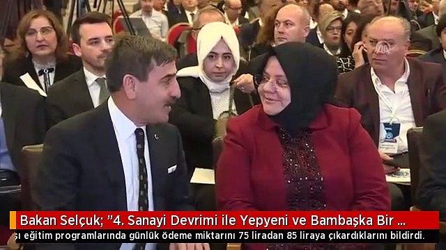 Bakan Selçuk: 4. Sanayi Devrimi ile Yepyeni ve Bambaşka Bir Dinamik Gündemle Karşı Karşıyayız