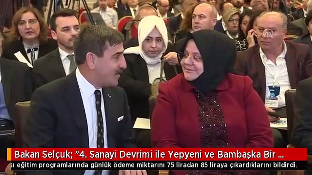 Bakan Selçuk: "4. Sanayi Devrimi ile Yepyeni ve Bambaşka Bir Dinamik Gündemle Karşı Karşıyayız"