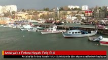 Antalya'da Fırtına Hayatı Felç Etti