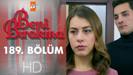 Beni Bırakma 189. Bölüm