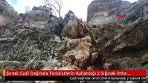 Şırnak Cudi Dağı'nda Teröristlerin Kullandığı 2 Sığınak İmha Edildi