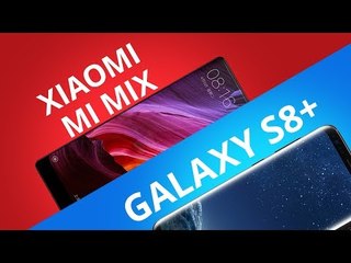 Samsung Galaxy S8+ vs Xiaomi Mi Mix [Comparativo]