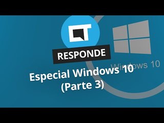 Especial Windows 10 (Parte 3) [CT Responde]