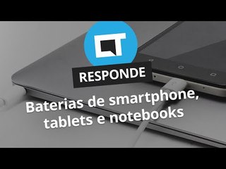 Mitos sobre bateria de smartphones, tablets e notebooks [CT Responde]