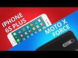 iPhone 6S Plus VS Motorola Moto X Force [Comparativo]