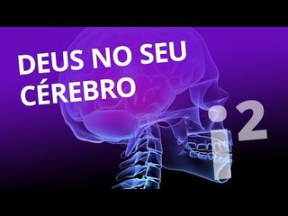 Deus pode estar no seu cérebro? [Inovação ²]