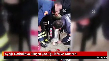 Ayağı Darbukaya Sıkışan Çocuğu İtfaiye Kurtardı