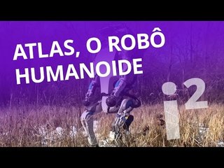 ATLAS: O robô humanoide do futuro [Inovação ²]