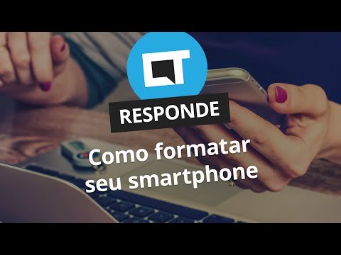 Como formatar seu celular [CT Responde]