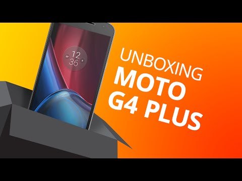 Moto G4 Plus: unboxing e primeiras impressões [Unboxing]