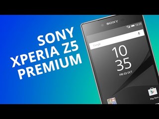Sony Xperia Z5 Premium [Análise]