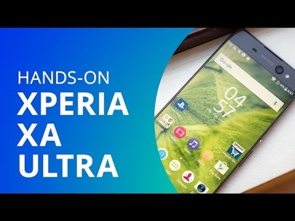 Sony Xperia XA Ultra [Hands-on]