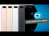 iPhone 7, 7 Plus e Apple Watch 2: confira as novidades dos lançamentos da Apple