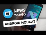Android 7.0 Nougat liberado, iPhone 7 Pro cancelado, imagens do PS4 Slim [CTNews]