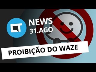 Waze pode ser proibido no Brasil, atraso na entrega do Galaxy Note 7 e + [CT News]