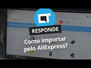 Como comprar no Ali Express e lojas chinesas [CT Responde]