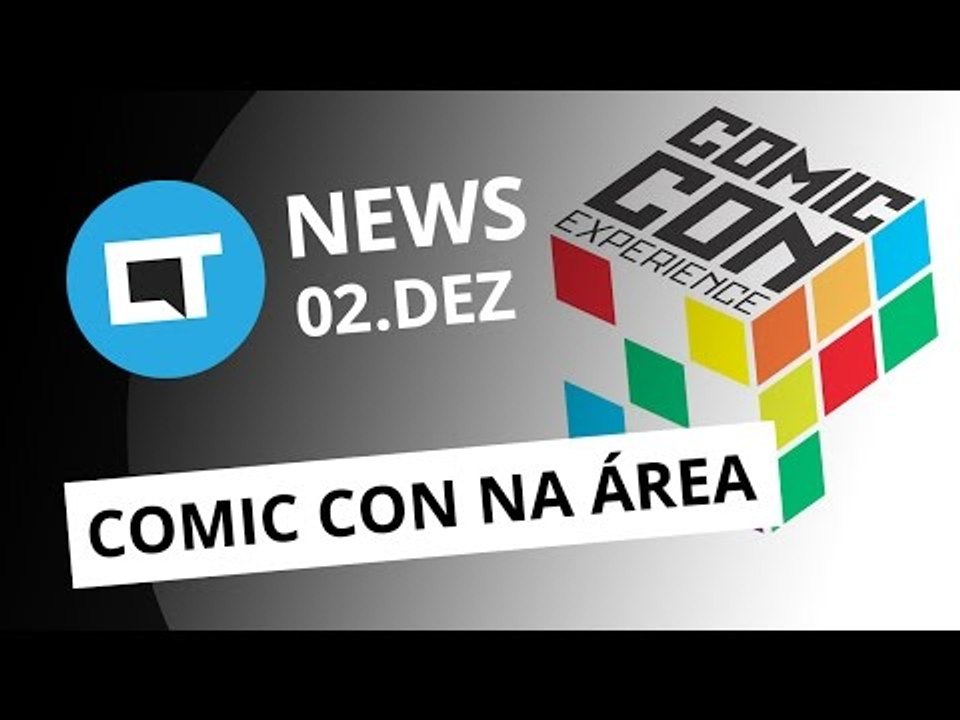 Comic Con Experience, Fim da linha Lenovo Vibe, Apple Watch redondo e + [CT News]