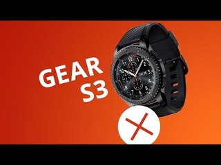 5 motivos para NÃO comprar o Samsung Gear S3