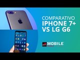 iPhone 7 Plus vs LG G6 [Comparativo]