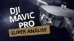 Drone DJI Mavic Pro [Análise / Review]