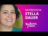 Stella Dauer, do Eu Testei [Mulheres & Tech]