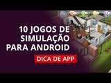 10 melhores jogos de simulação para Android #DicaDeApp