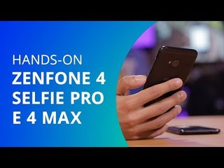 Zenfone 4 Selfie Pro e Zenfone 4 Max [Hands-on]