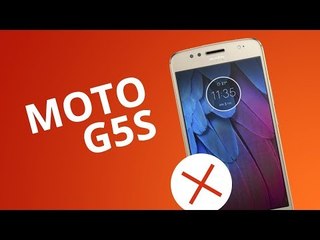 5 motivos para NÃO comprar o Moto G5S