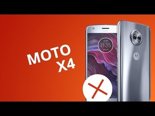 5 motivos para NÃO comprar o Moto X4