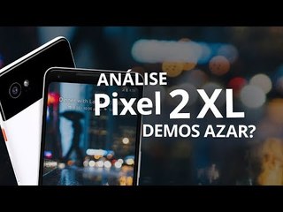 Google Pixel 2 XL: sensacional... até pifar! [Análise completa / Review]