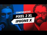 iPhone X vs Pixel 2 XL: o super comparativo mais esperado do ano