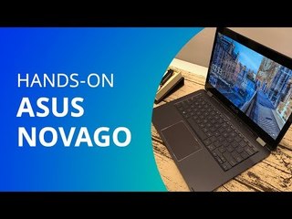 ASUS NovaGo, o notebook com Snapdragon 835 e bateria para 20 horas [Hands-on]