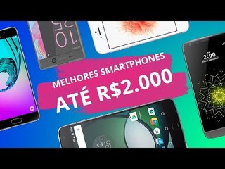 Melhores smartphones de 2017 até R$ 2000
