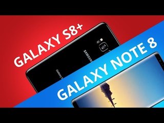 Galaxy Note 8 vs Galaxy S8+ [Comparativo]