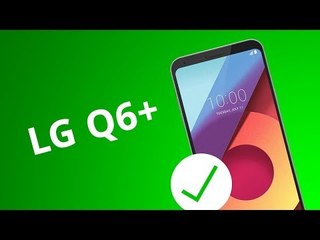 5 motivos para COMPRAR o LG Q6+