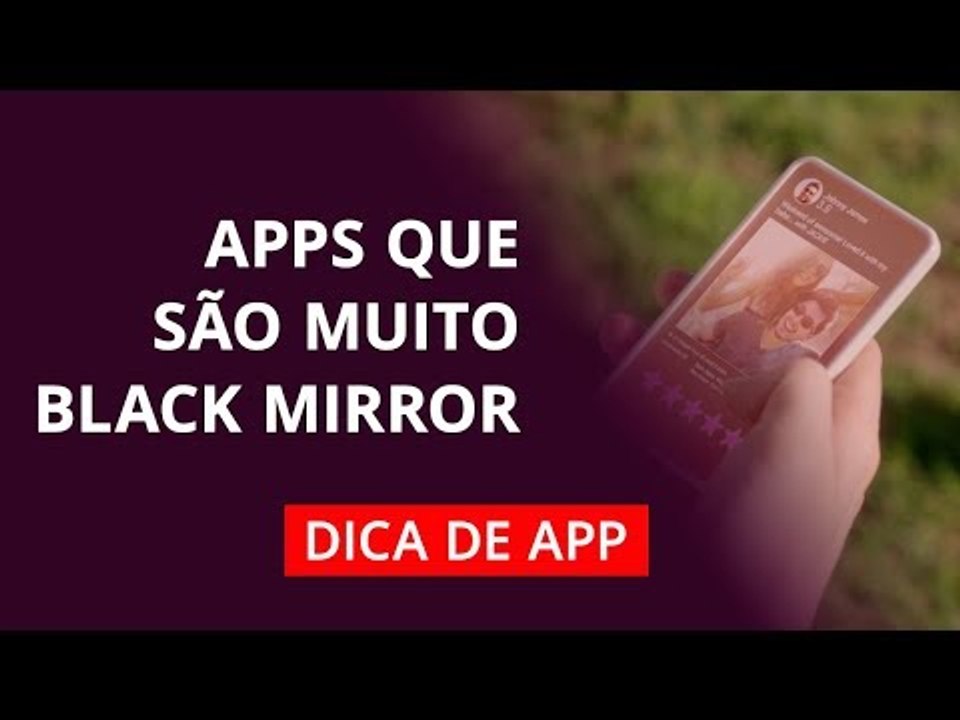 Apps que são muito Black Mirror!  #DicaDeApp