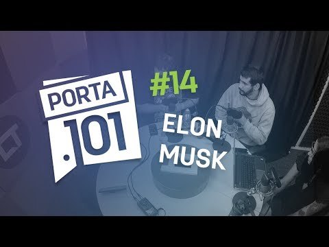 Elon Musk, SpaceX e o carro no espaço - PODCAST PORTA 101 #14