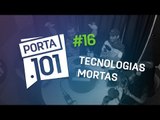 Tecnologias que não usamos mais - PODCAST PORTA 101 #16