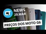 Especificações e preços dos Moto G6; Project Wakanda da NVIDIA e  [CT News]