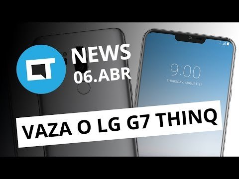Fotos mostram LG G7 ThinQ; Canais abertos vão negociar com TV a cabo e + [CT News]